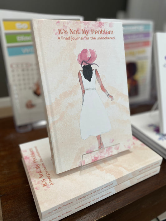It's Not My Problem: A lined Journal for the unbothered