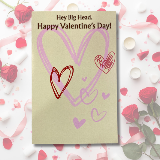 Pre-order | "Hey Big Head. Happy Valentine's Day!" – Greeting Card